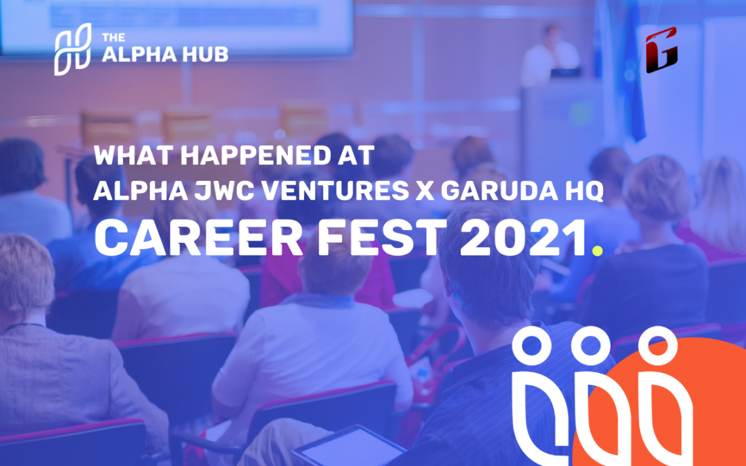 Alpha JWC Ventures x Garuda HQ Career Fair 2021